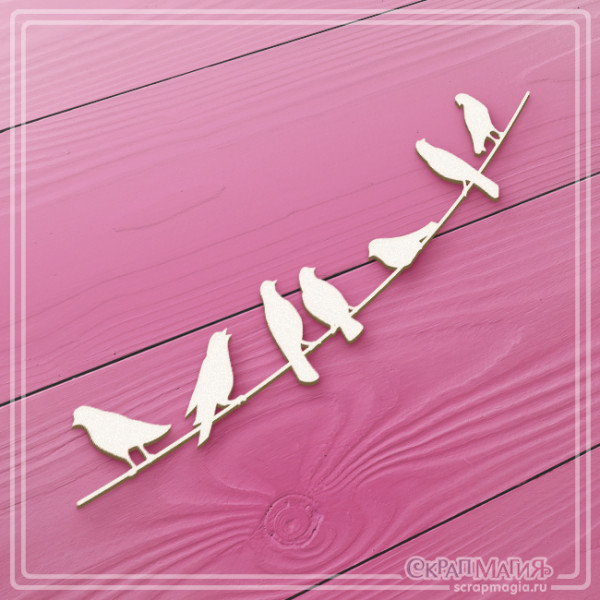 Чипборд Скрапмагия "Птицы на проводе"