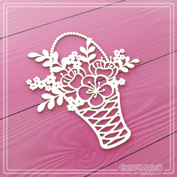 Чипборд Скрапмагия "Корзинка с цветами"